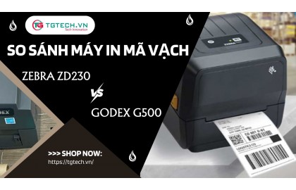 So sánh Zebra ZD230 và GoDEX G500 | Máy in mã vạch tốt nhất