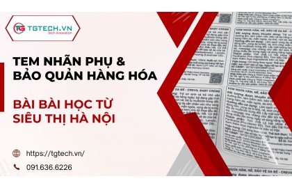 Tem nhãn phụ & Bảo quản hàng hóa - Bài học từ siêu thị ở Hà Nội